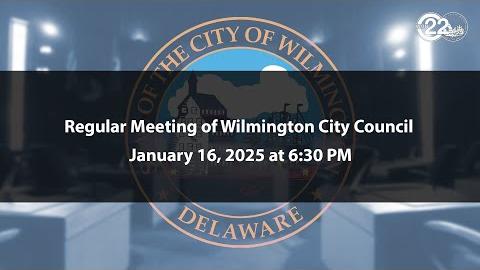 Regular Meeting of Wilmington City Council | 1/16/2025