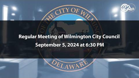 Regular Meeting of Wilmington City Council | 9/5/2024