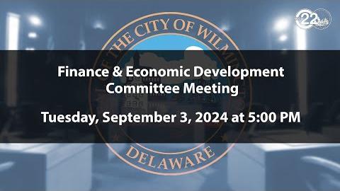 Finance & Economic Development Committee Meeting  | 9/3/2024